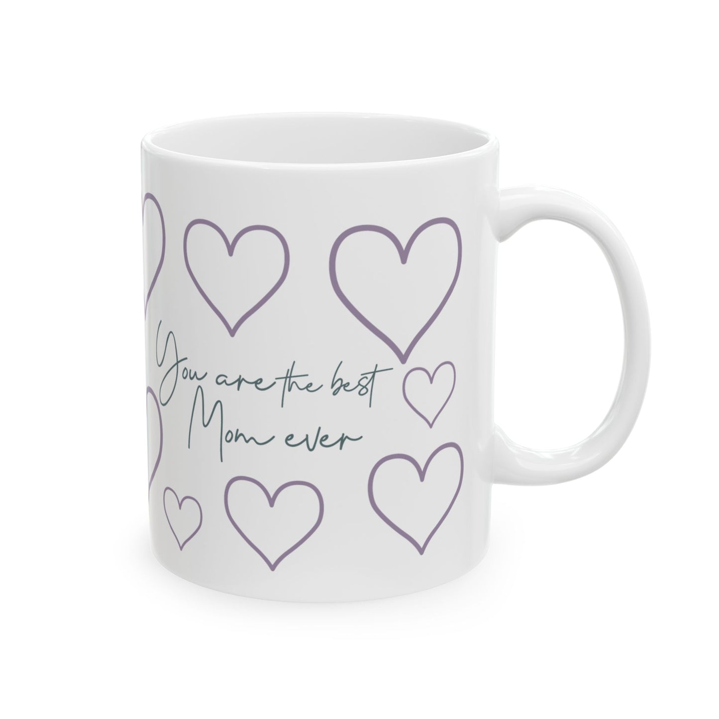 Mother's Day Mug - You Are The Best Mom Ever