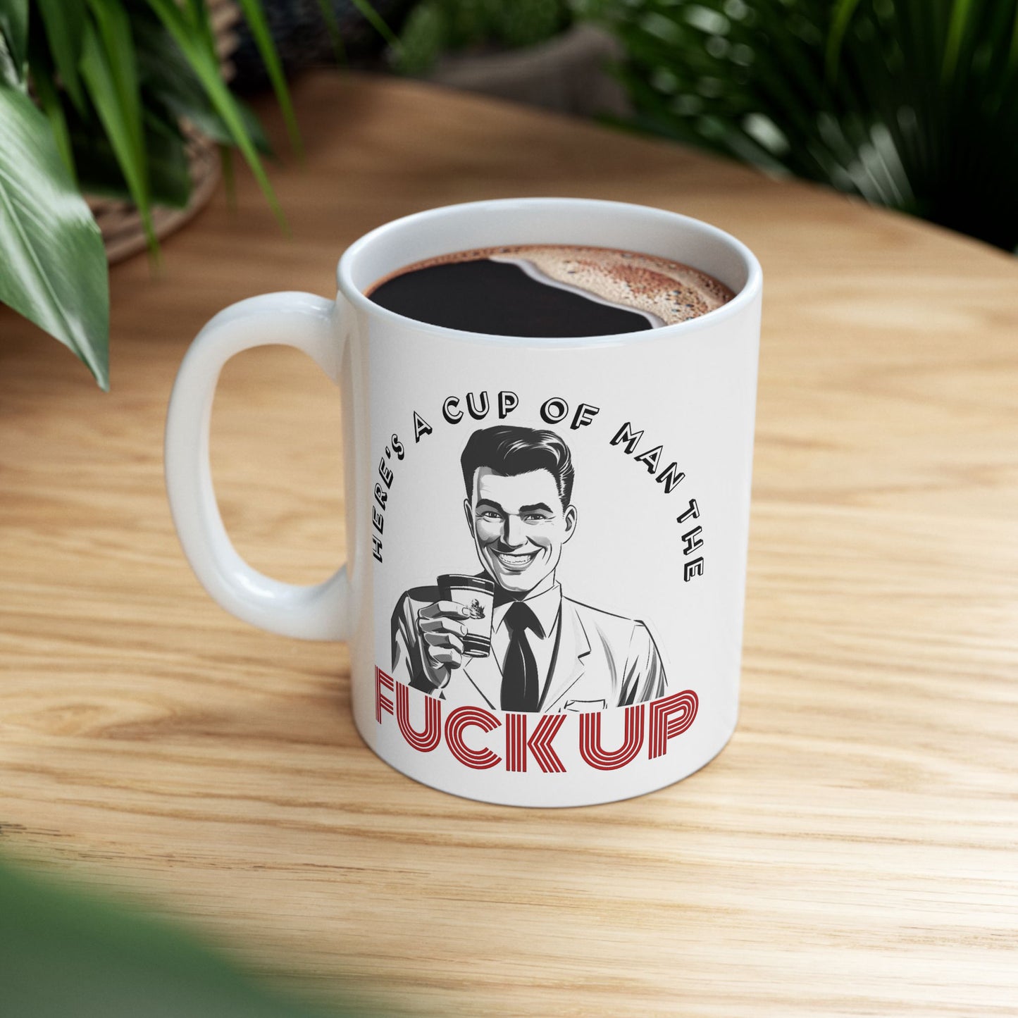 Adult Mug - Here's a Cup of Man The Fuck Up