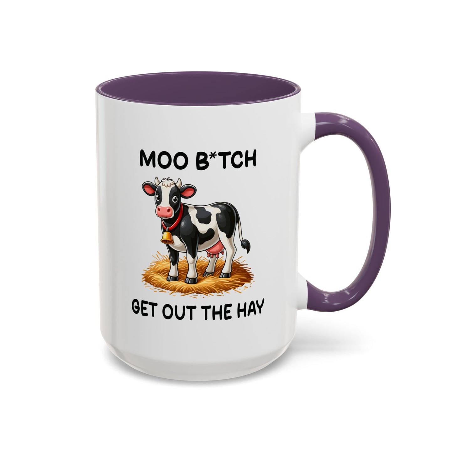 Humor Mug - Moo B*tch Get Out of the Way