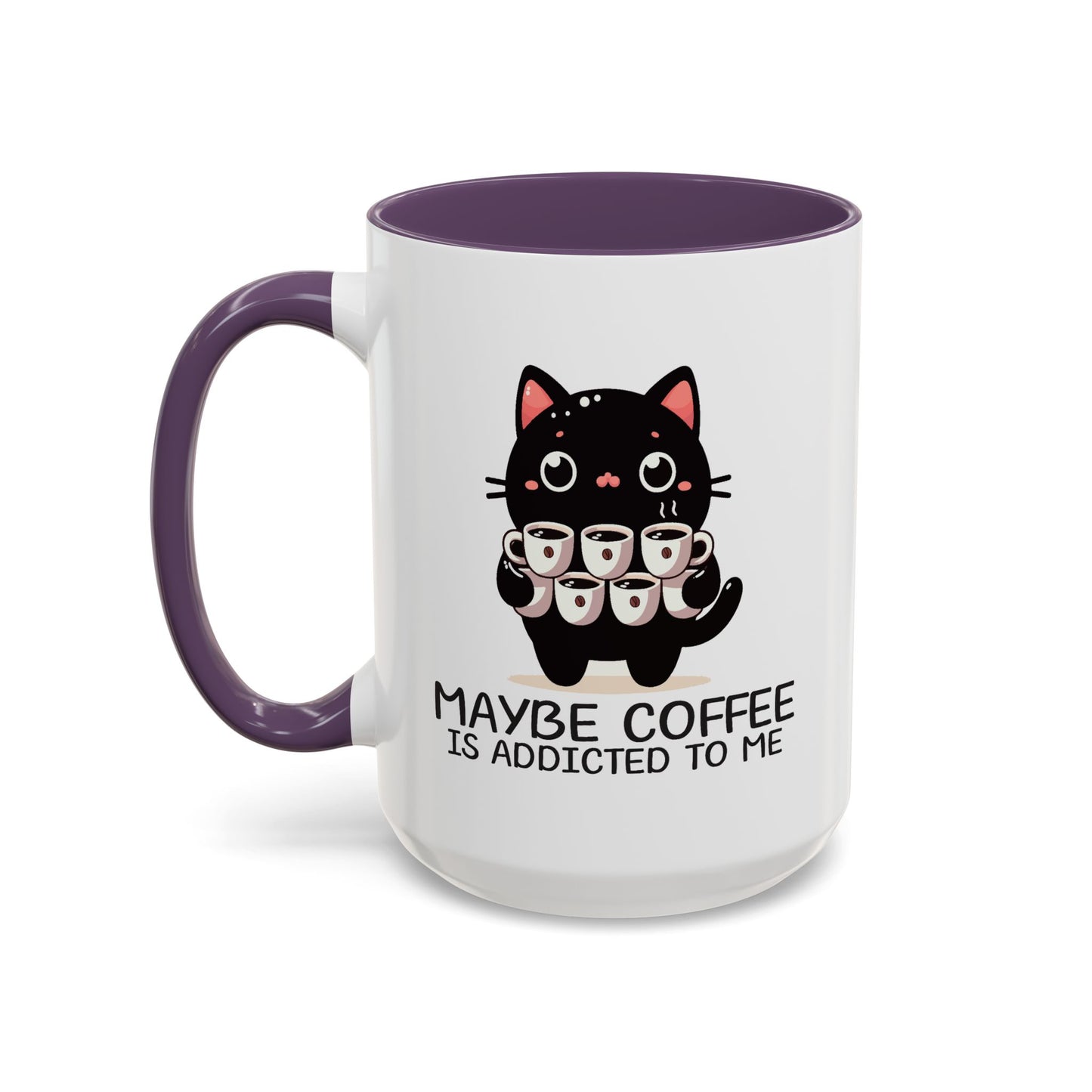 Animal Mug - Maybe Coffee is Addicted To Me