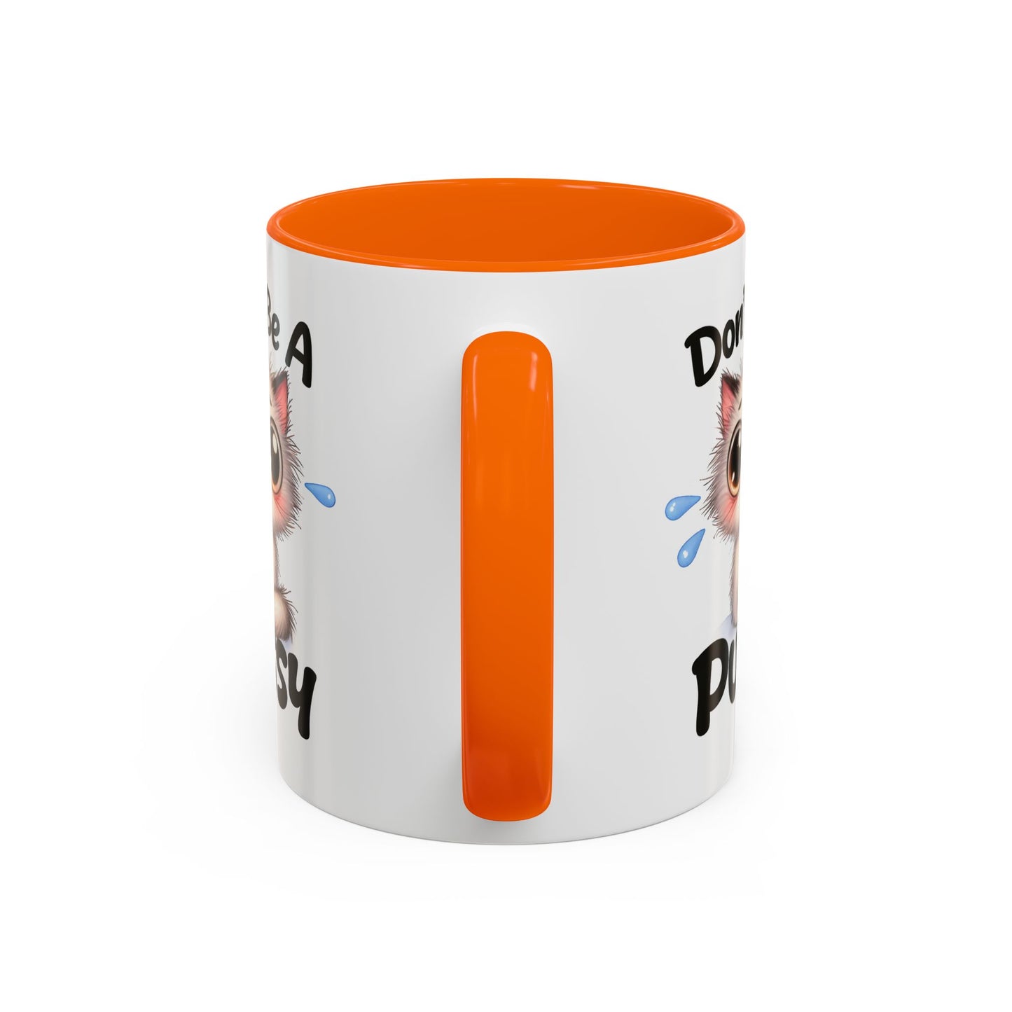 Humor Mug - Don't Be A Pussy