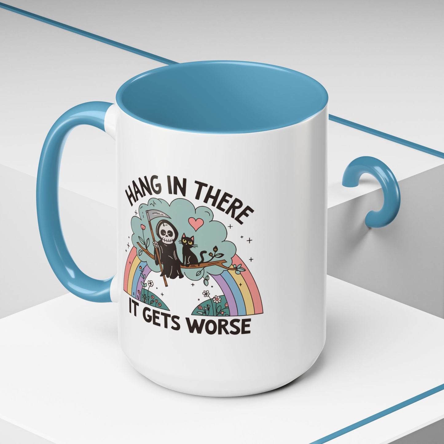 Humor Mug - Hang in There It Gets Worse