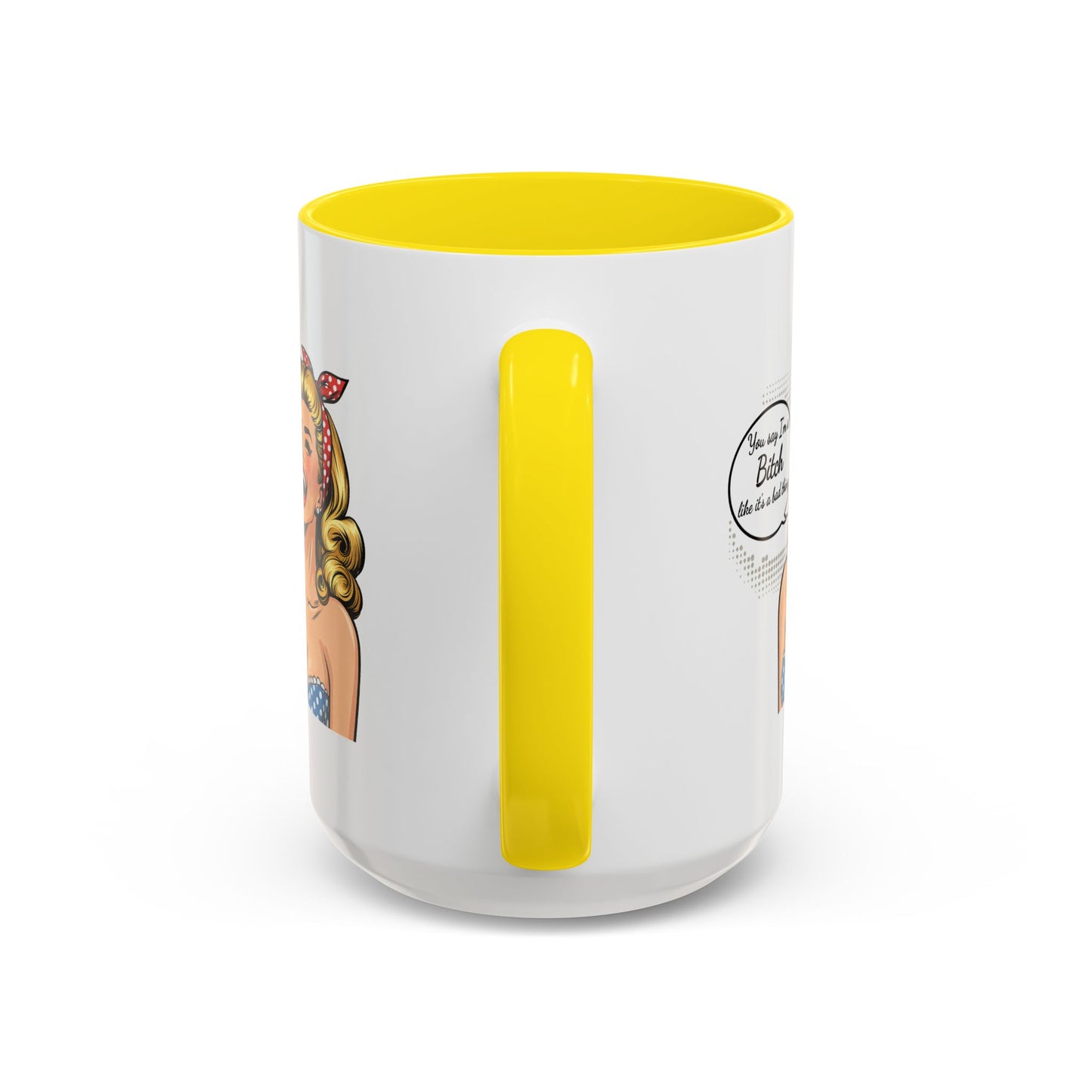 Adult Mug - You Say I'm a Bitch