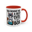 Animal Mug - You Bought Me a Bed?