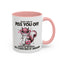 Adult Mug - What I Did To Piss You Off