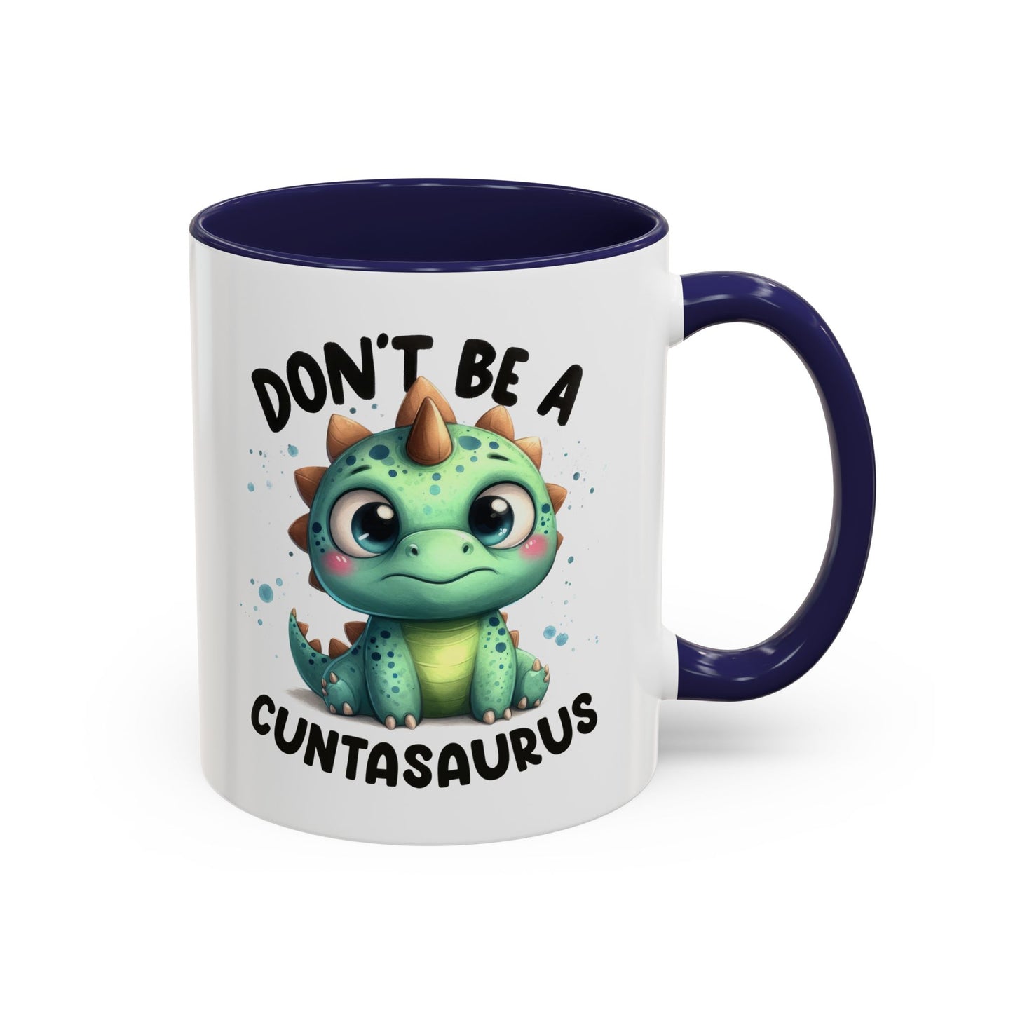 Humor Mug - Don't Be a Cuntasaurus