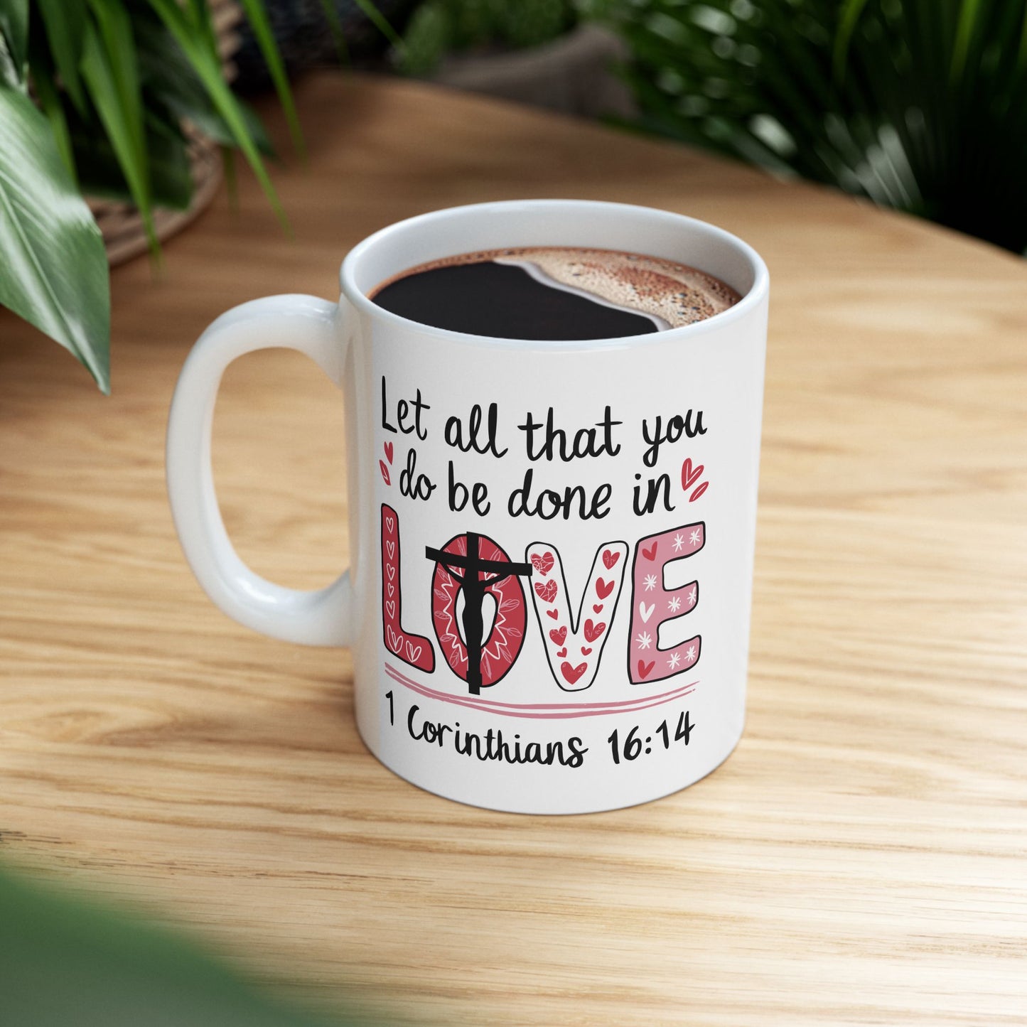 Religious Mug - Let All That You Do
