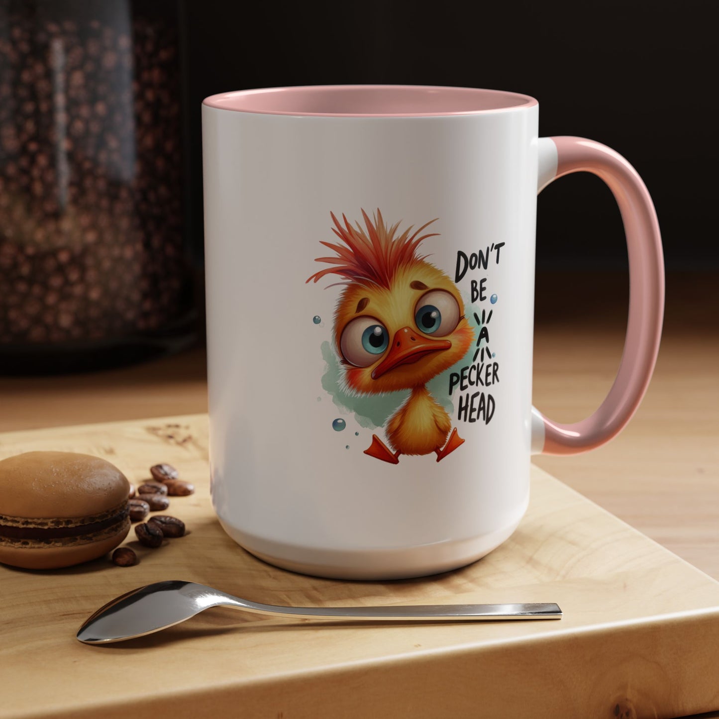 Humor Mug - Don't Be a Pecker head
