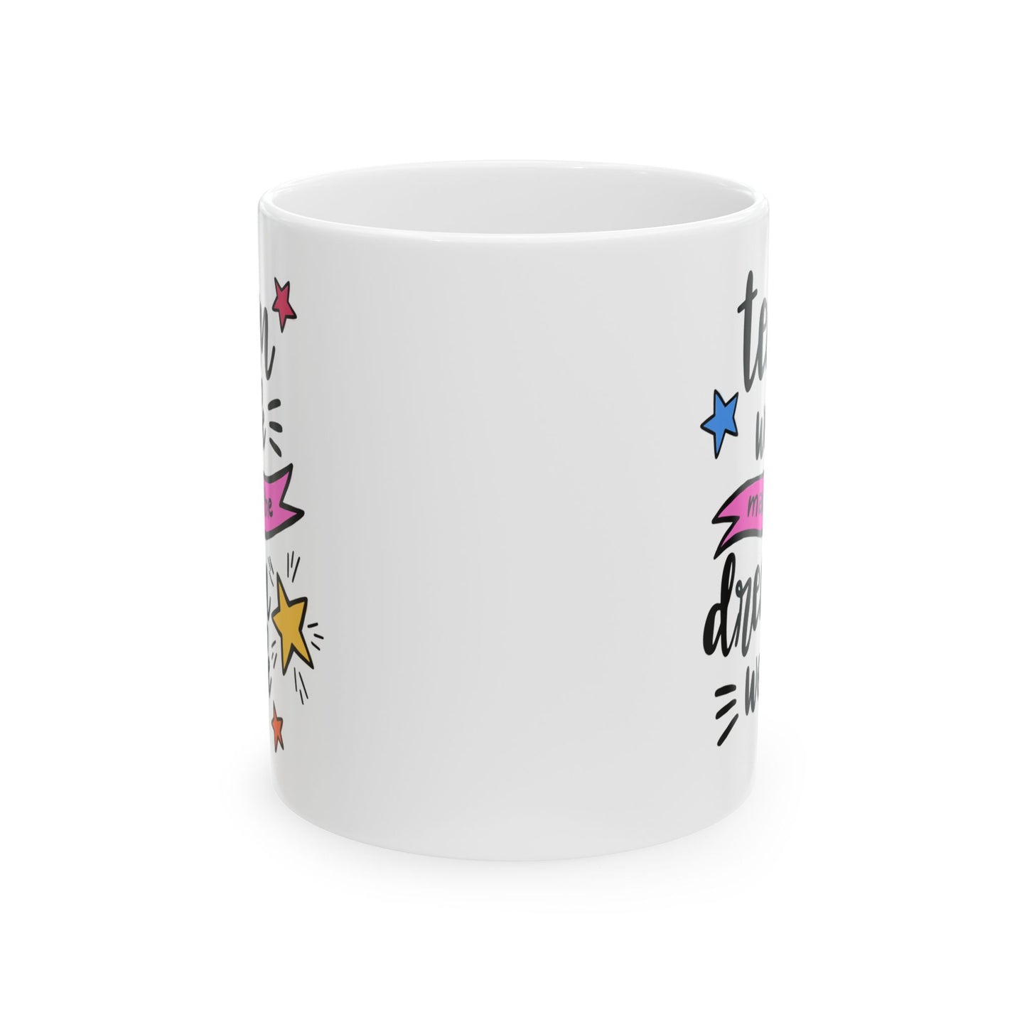 Motivation Mug - Teamwork Makes The Dreamwork Colorful