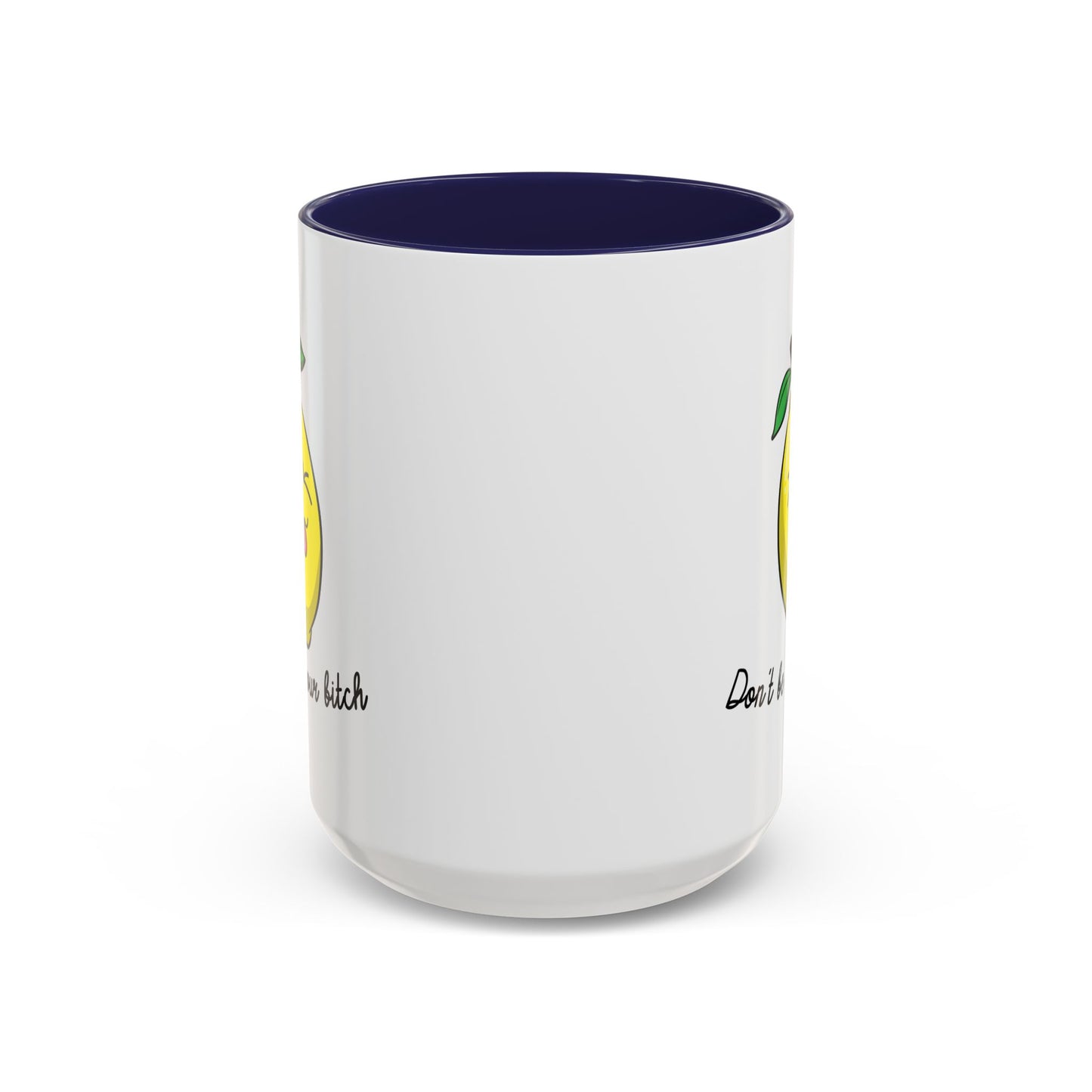 Adult Mug - Don't Be Such A Sour Bitch