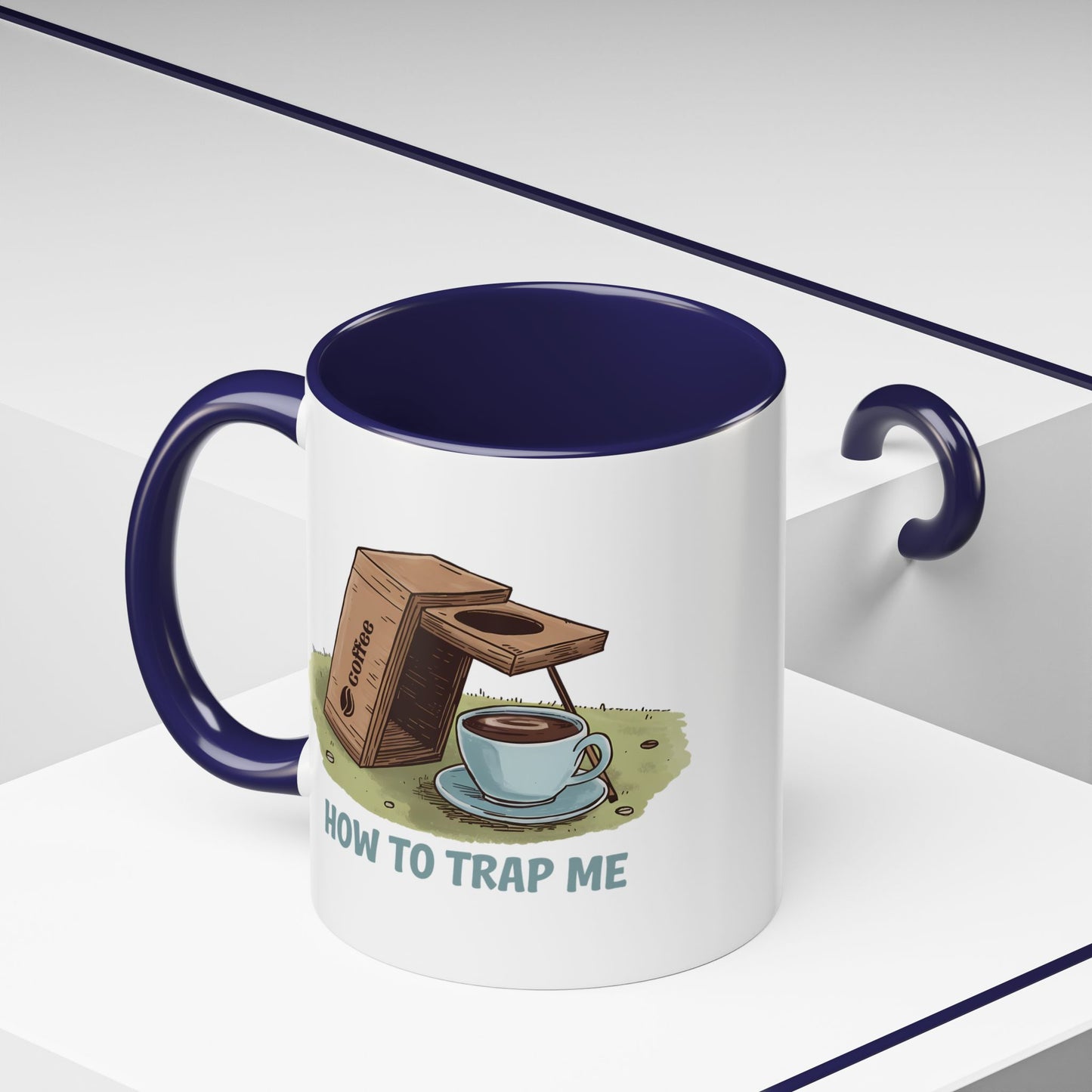Humor Mug - How to Trap Me