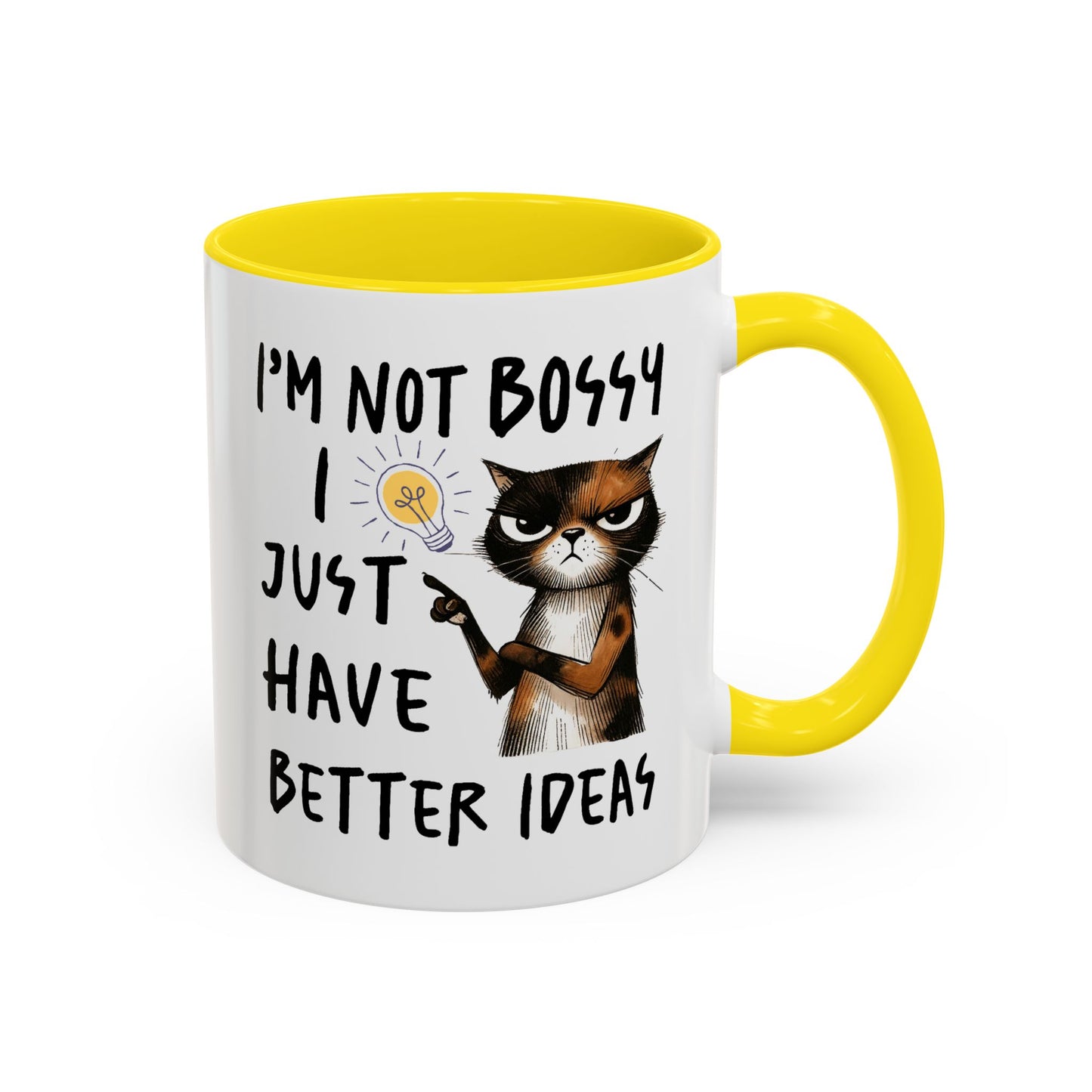 Humor Mug -I'm Not Bossy I Just Have Better Ideas
