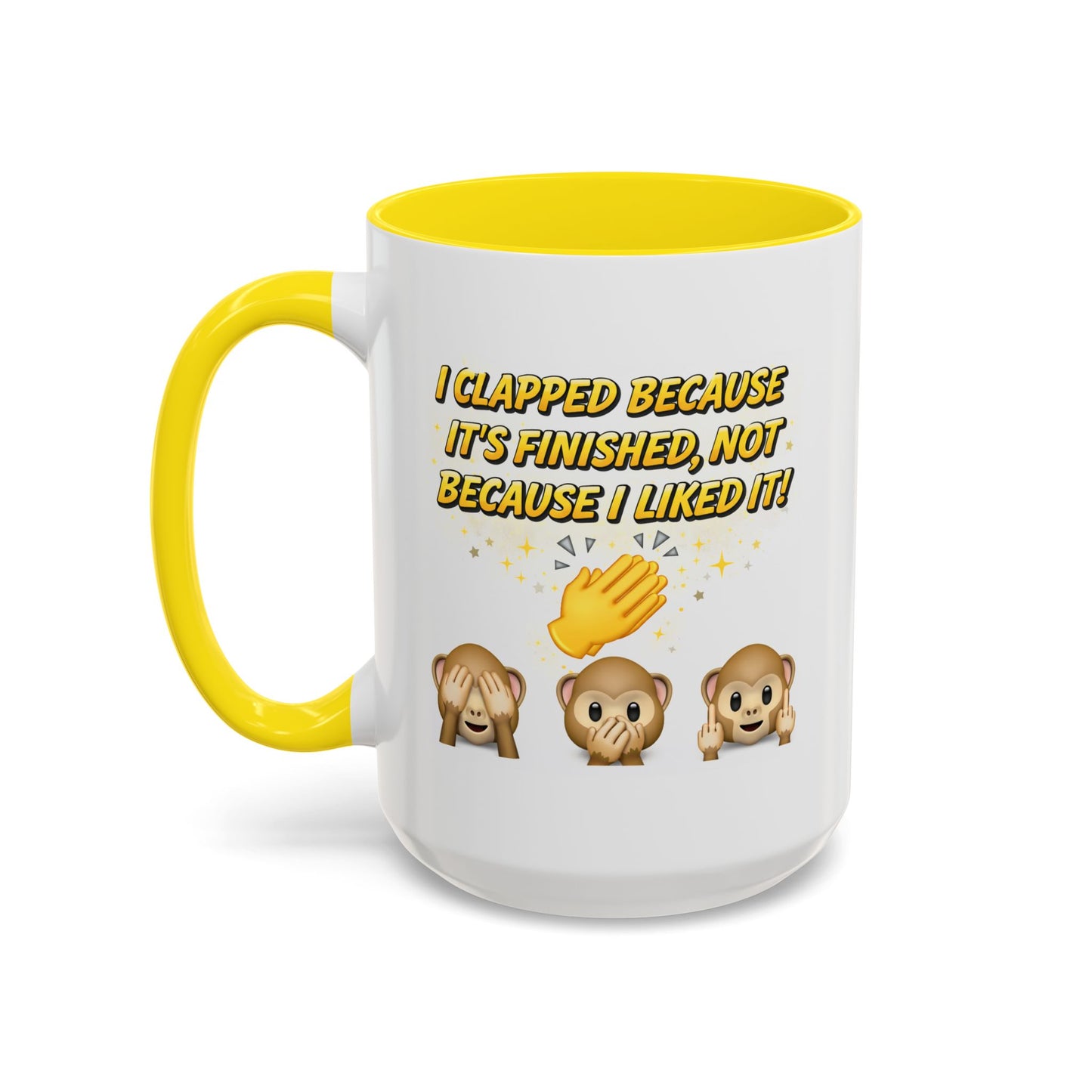 Humor Mug - I Clapped Because It's Finished