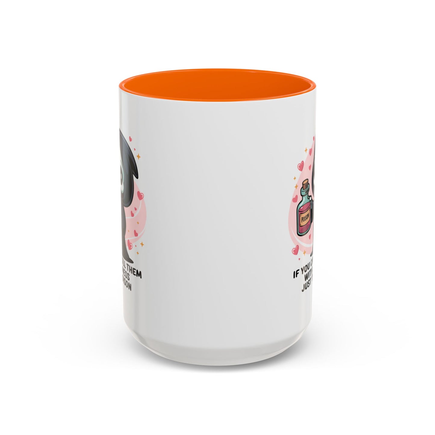 Adult Mug - If You Can't Kill Them With Kindness