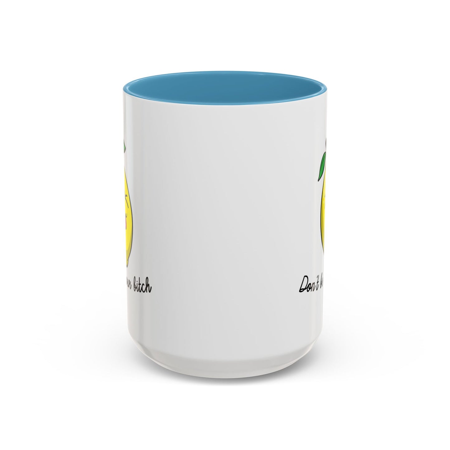 Adult Mug - Don't Be Such A Sour Bitch