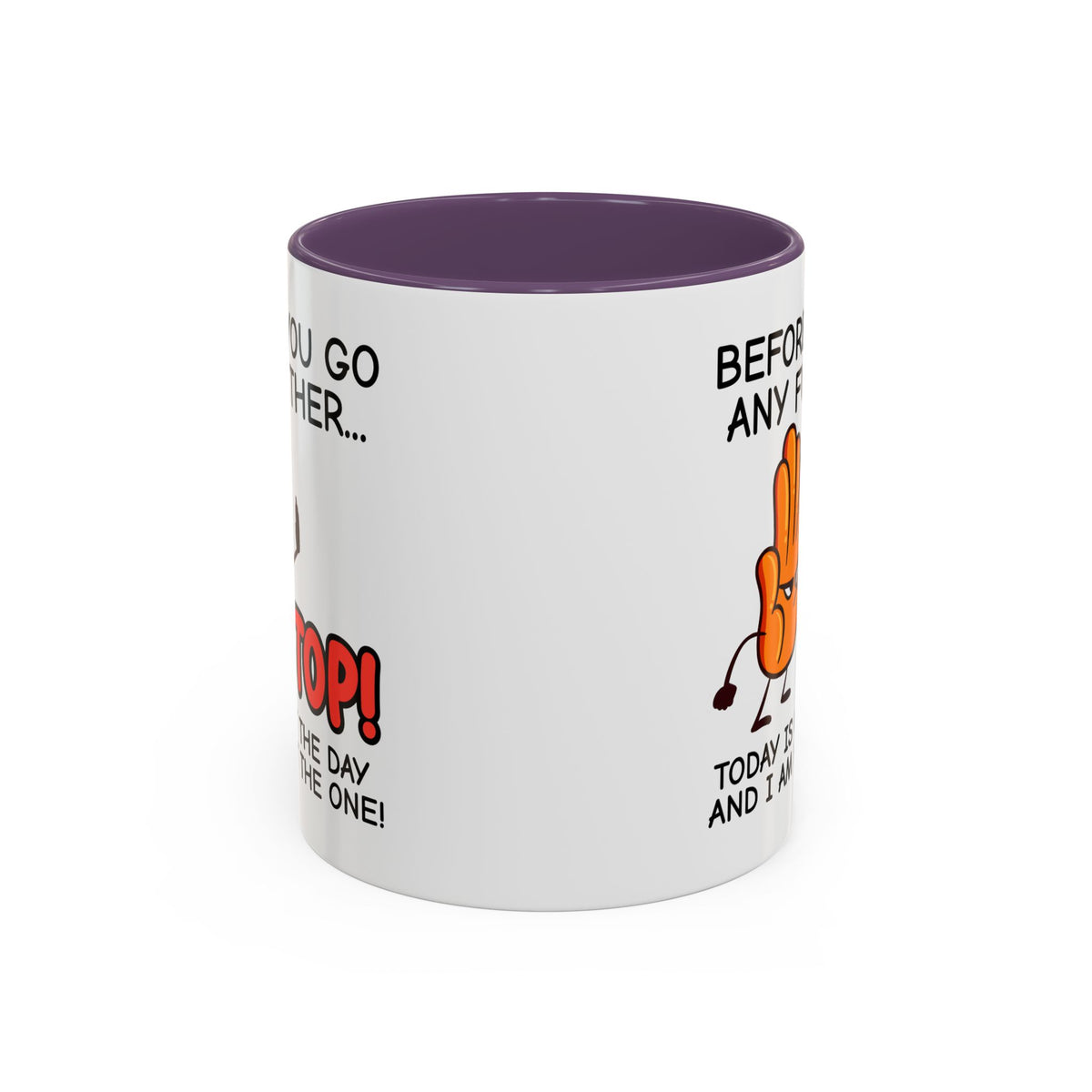 Humor Mug - Before You Go Any Further Stop!