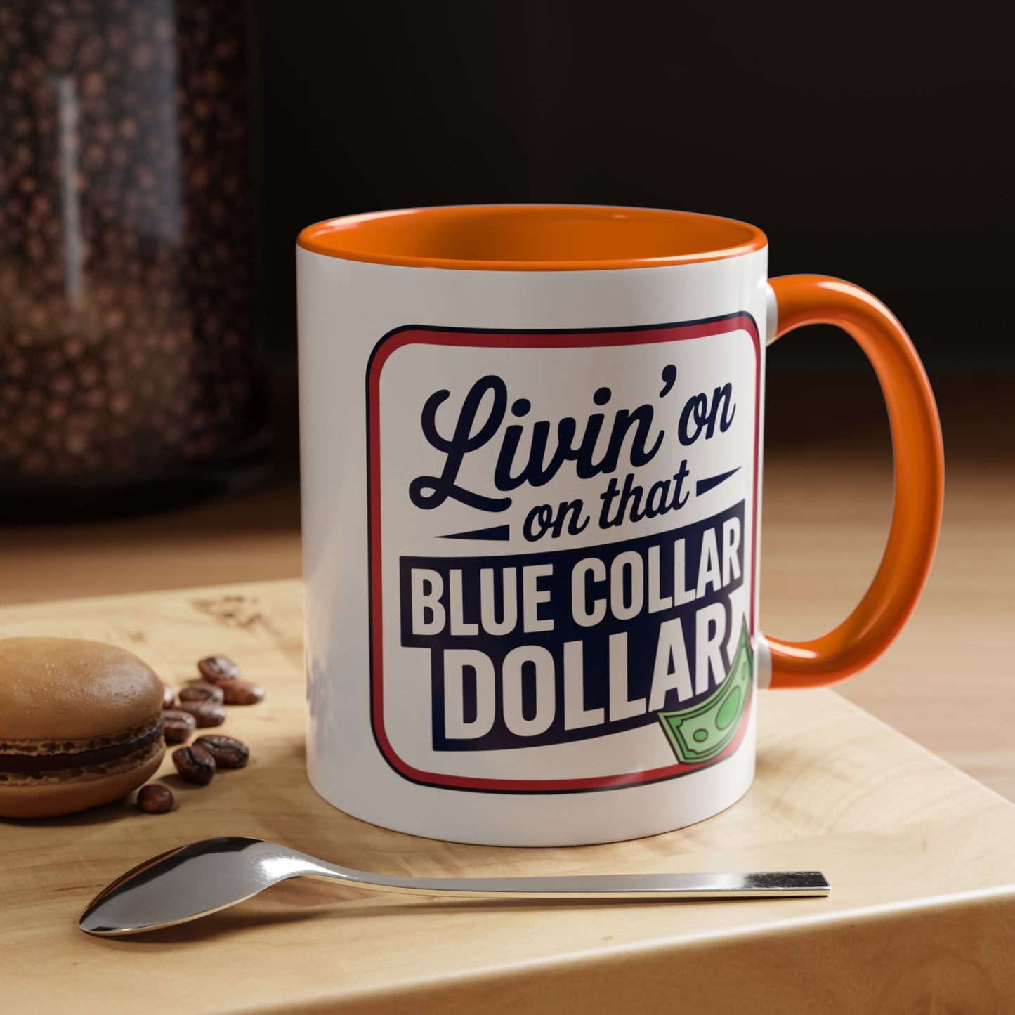 Humor Mug - Living on That Blue Collar Dollar