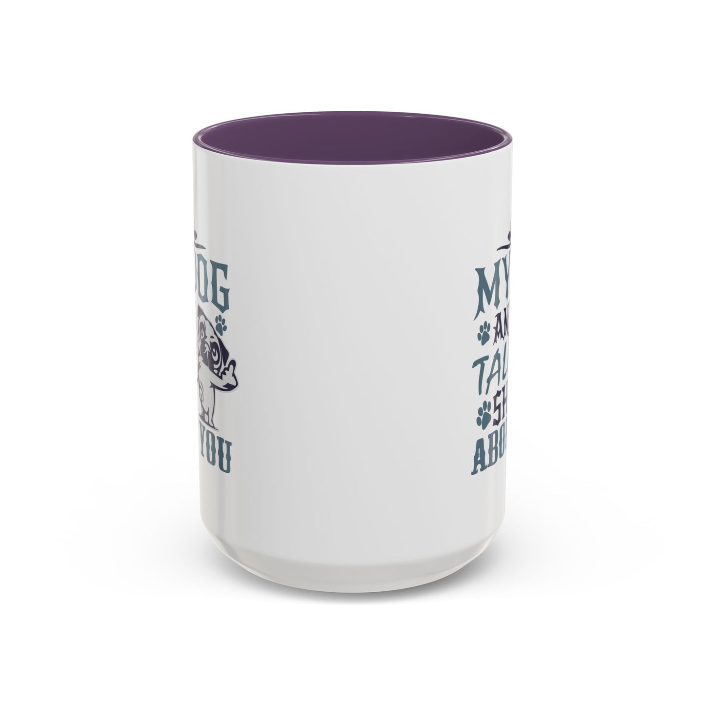 Humor Mug - My Dog and I