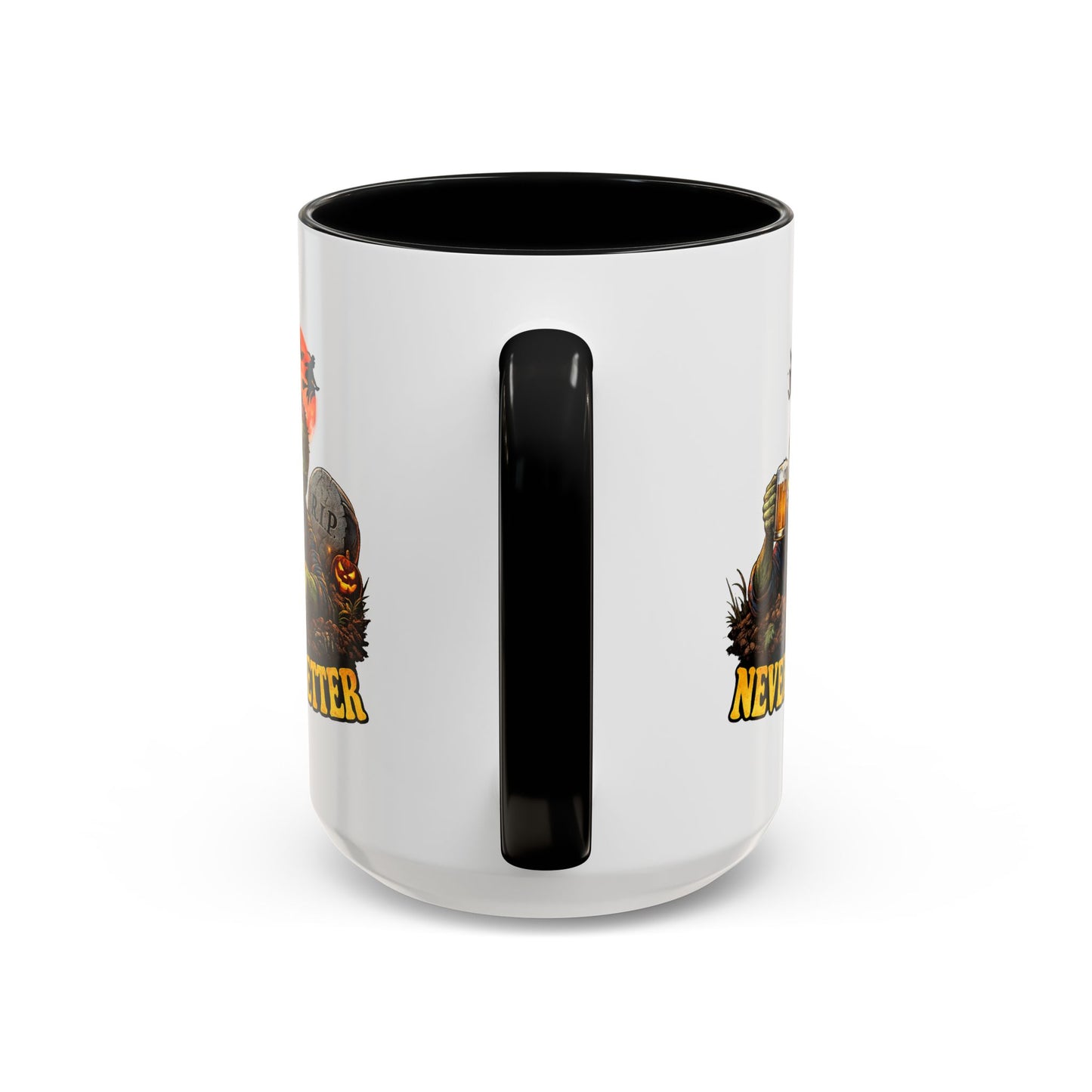 Humor Mug - Never Better