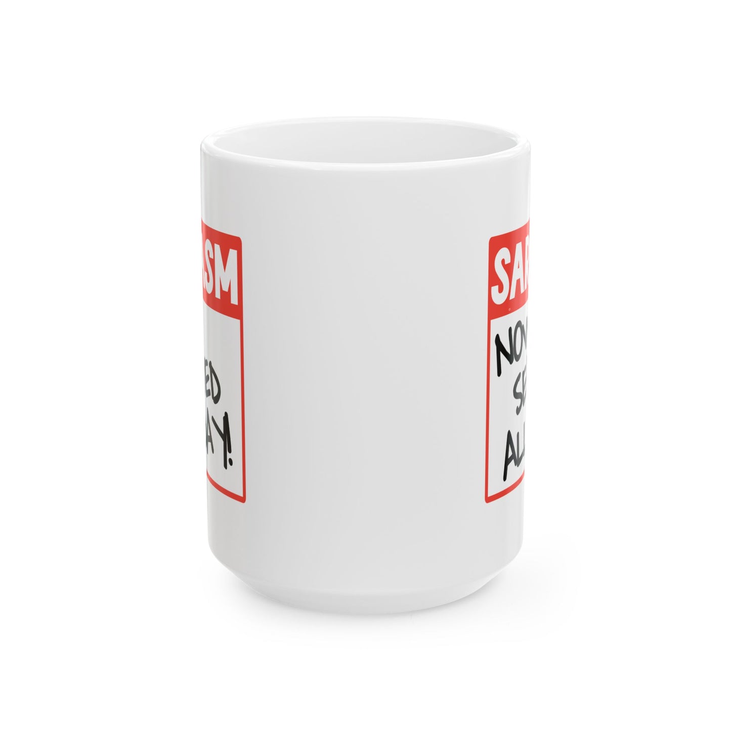 Humor Mug - Sarcasm Now Served All Day
