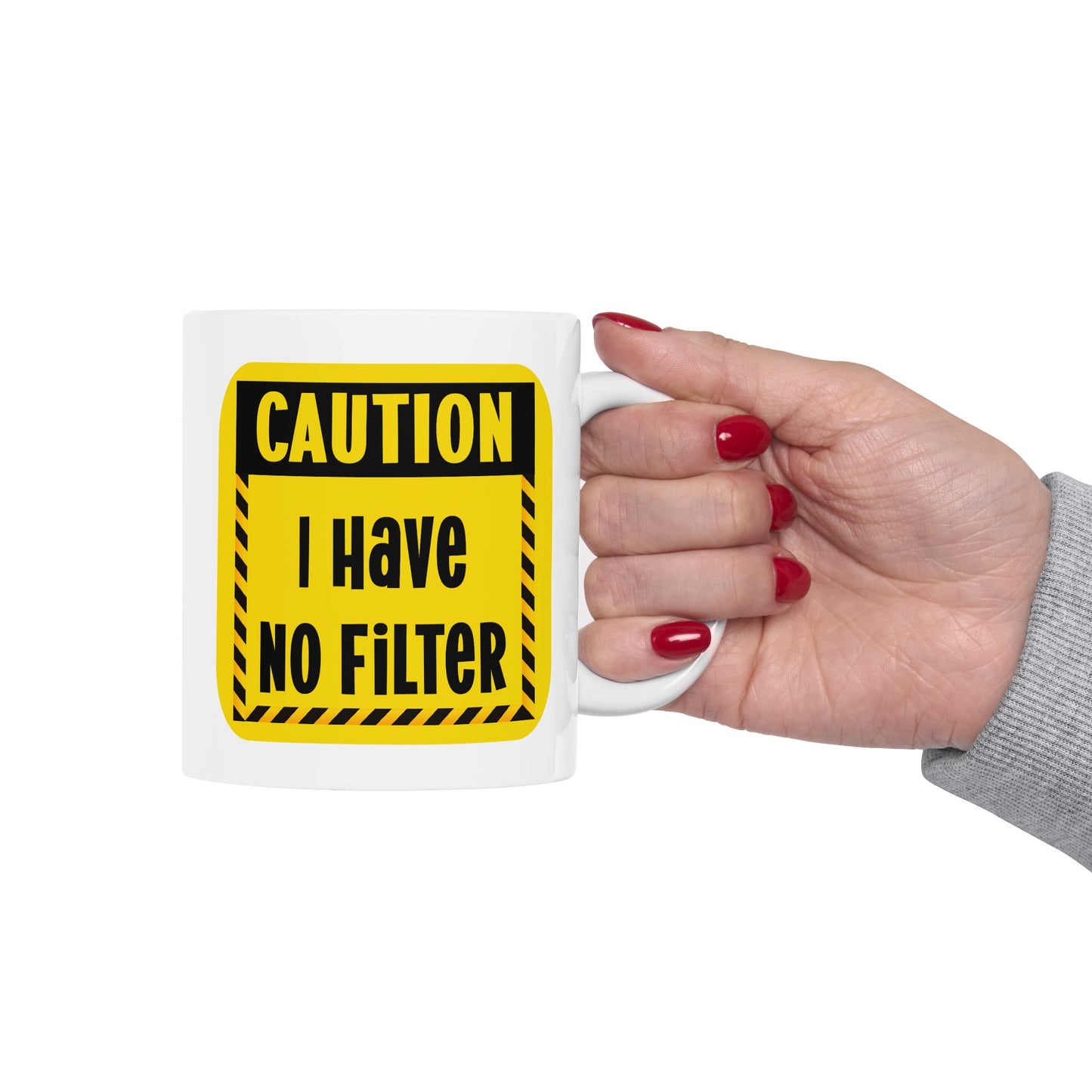 Humor Mug - Caution I Have No Filter