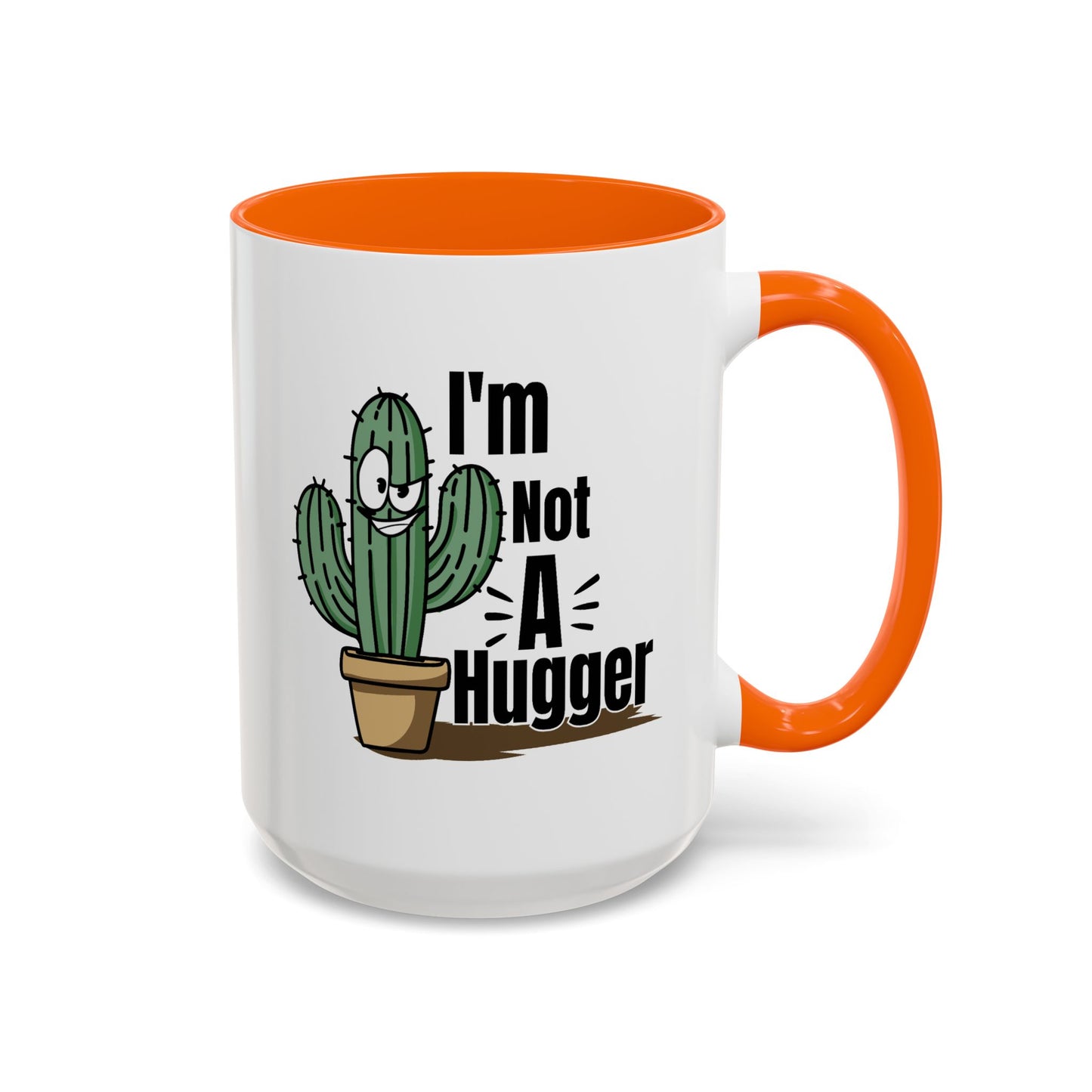 Humor Mug - I'm Not A Hugger