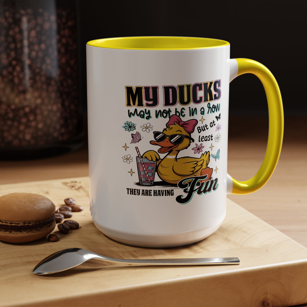 Humor Mug - My Ducks May Not Be In a Row