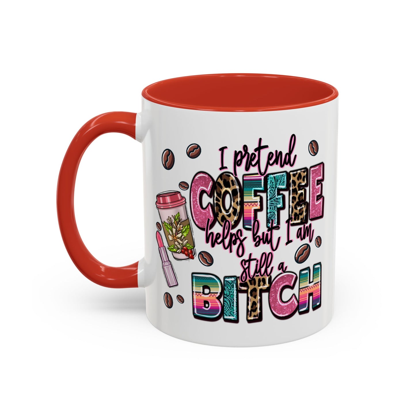 Humor Mug - I Pretend Coffee Helps