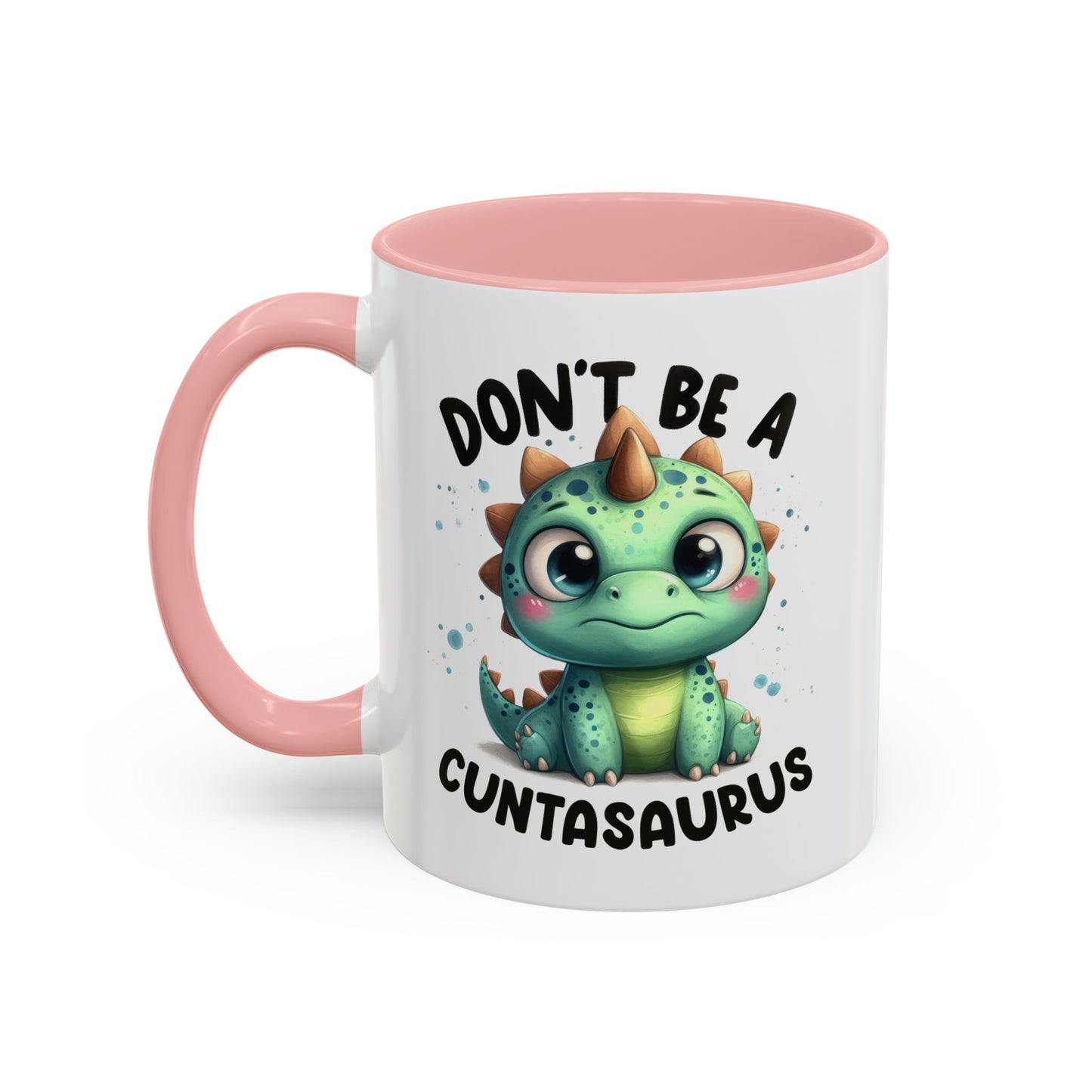 Humor Mug - Don't Be a Cuntasaurus