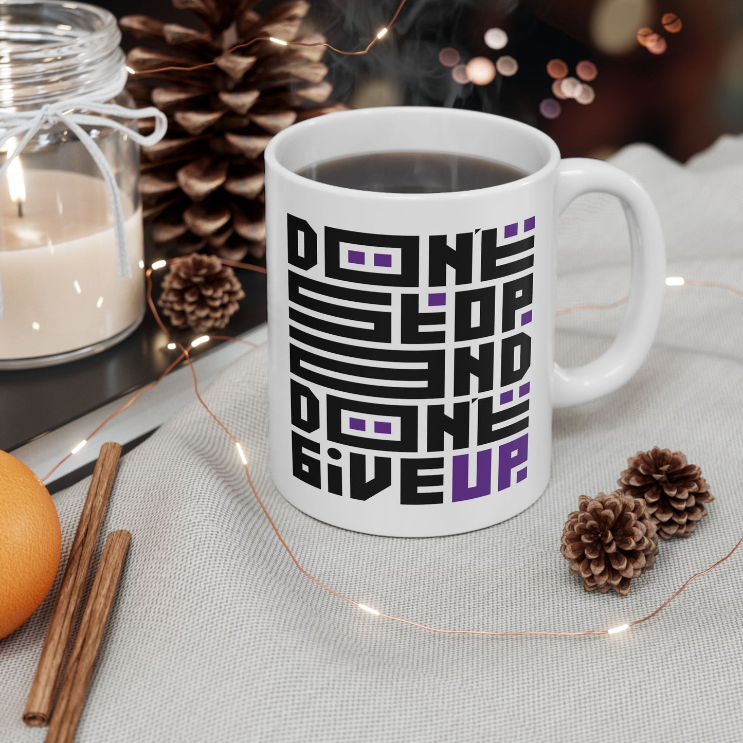 Motivation Mug - Don't Stop and Don't Give Up