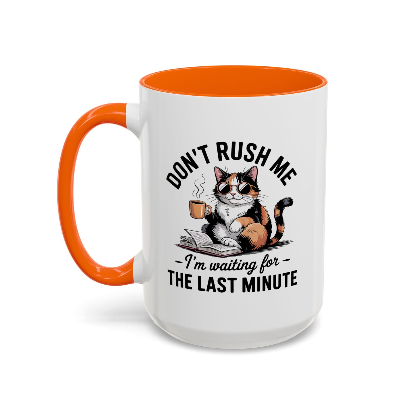 Humor Mug - Don't Rush Me Cat