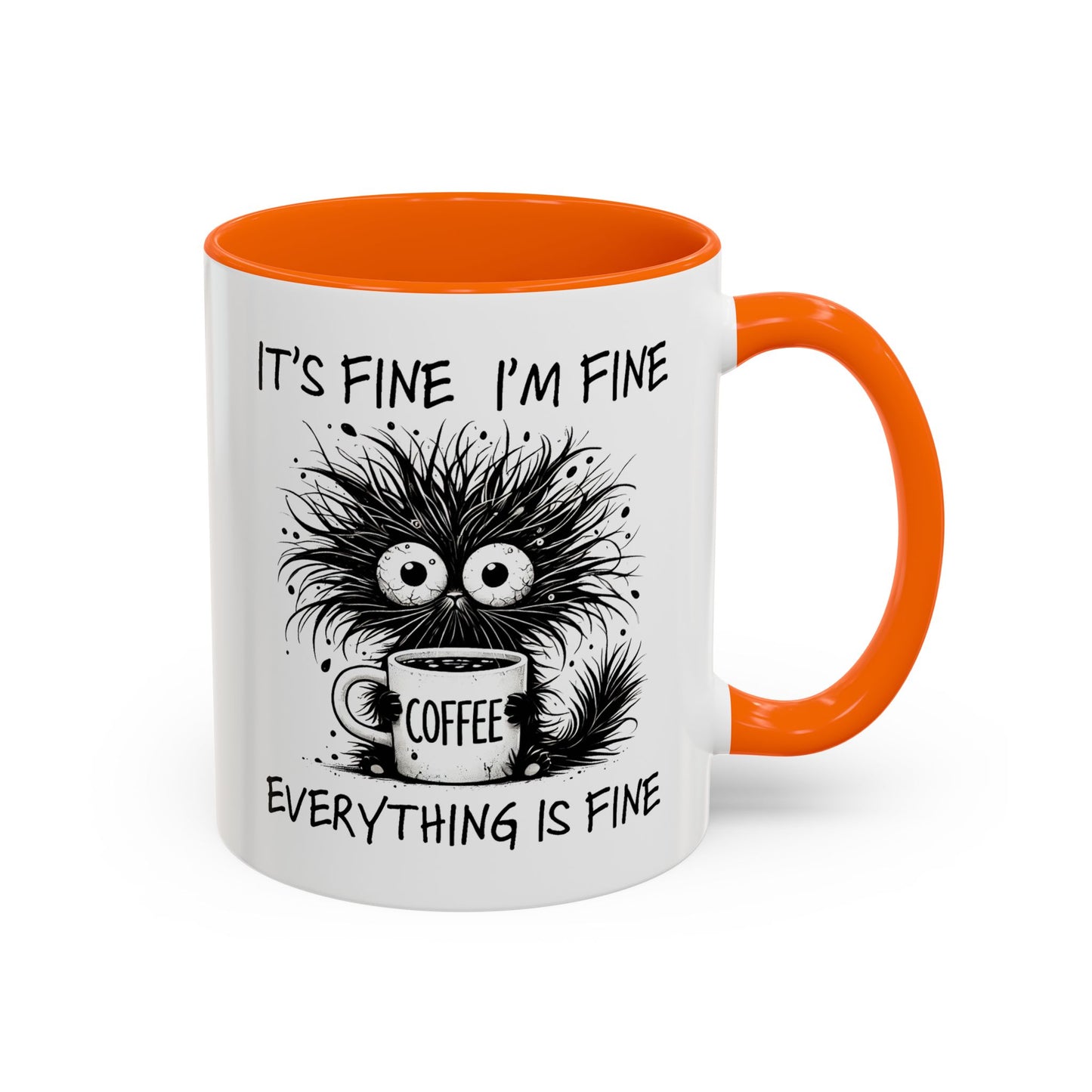 Humor Mug - It's Fine I'm Fine Everything is Fine