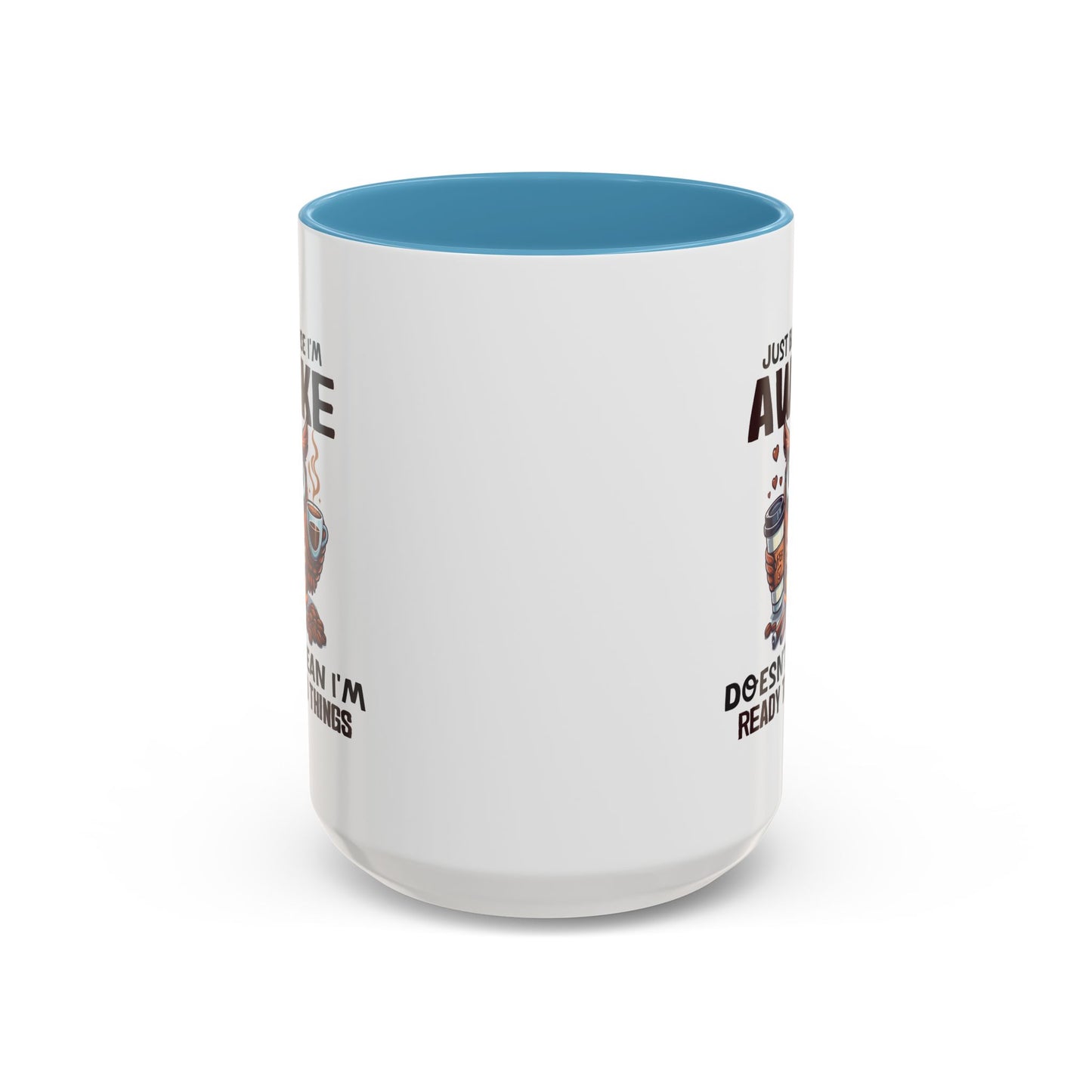Humor Mug - Just Because I'm Awake
