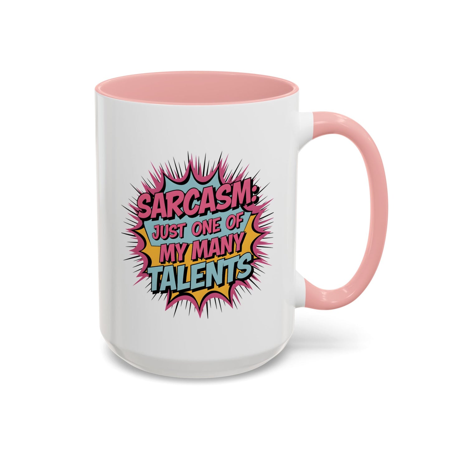 Humor Mug - Sarcasm Just One of My Many Talents