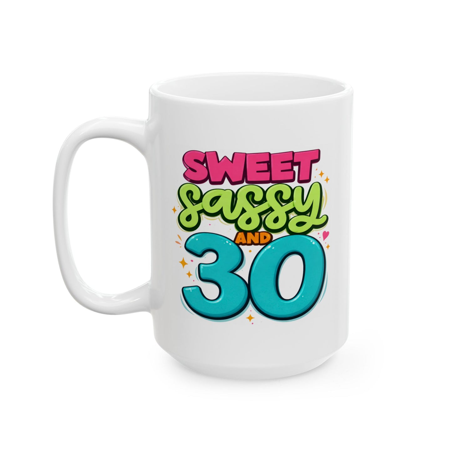 Birthday Mug - Sweet Sassy And 30