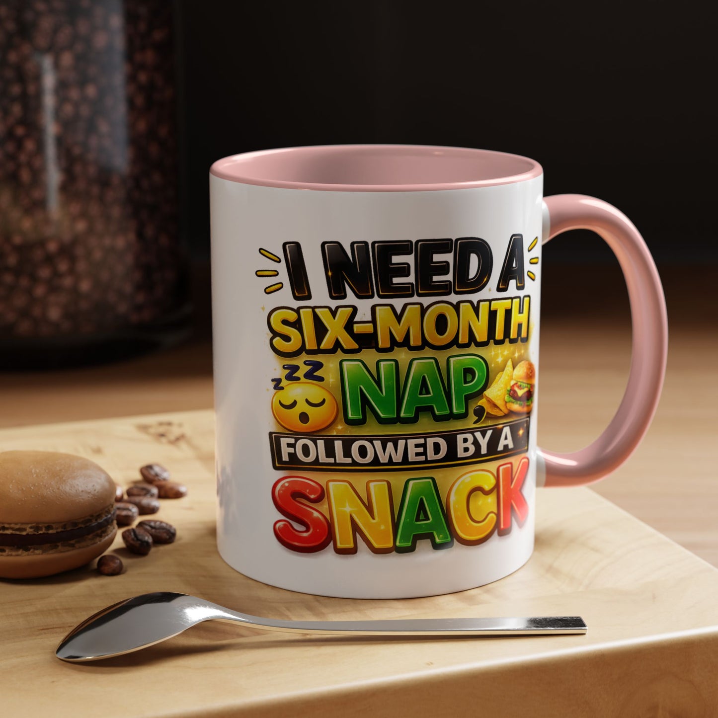 Humor Mug - I Need a Six Month Nap