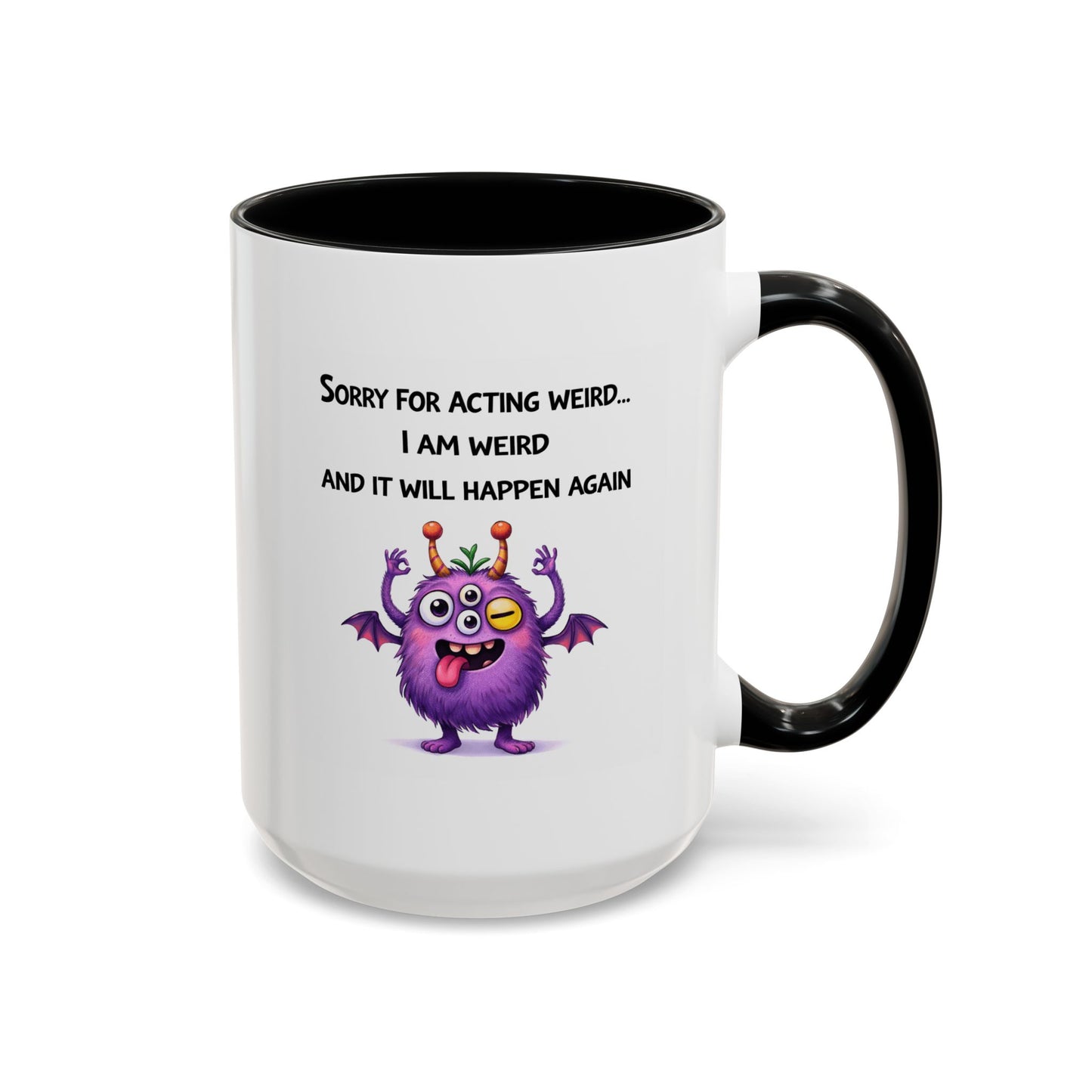Humor Mug - Sorry For Acting Weird