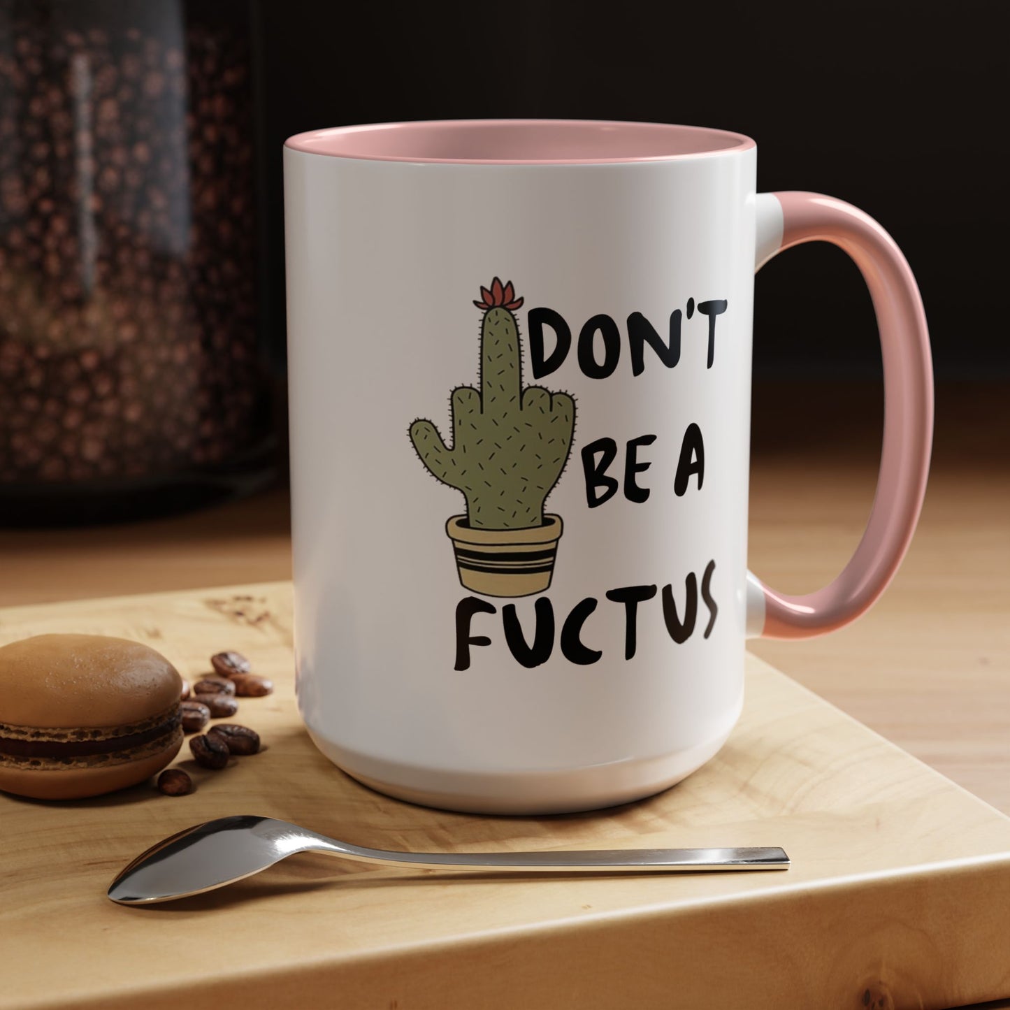 Adult Mug - Don't Be A Fuctus