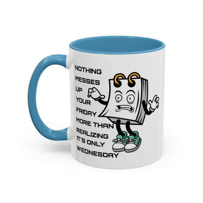 Humor Mug - Nothing Messes Up Your Friday