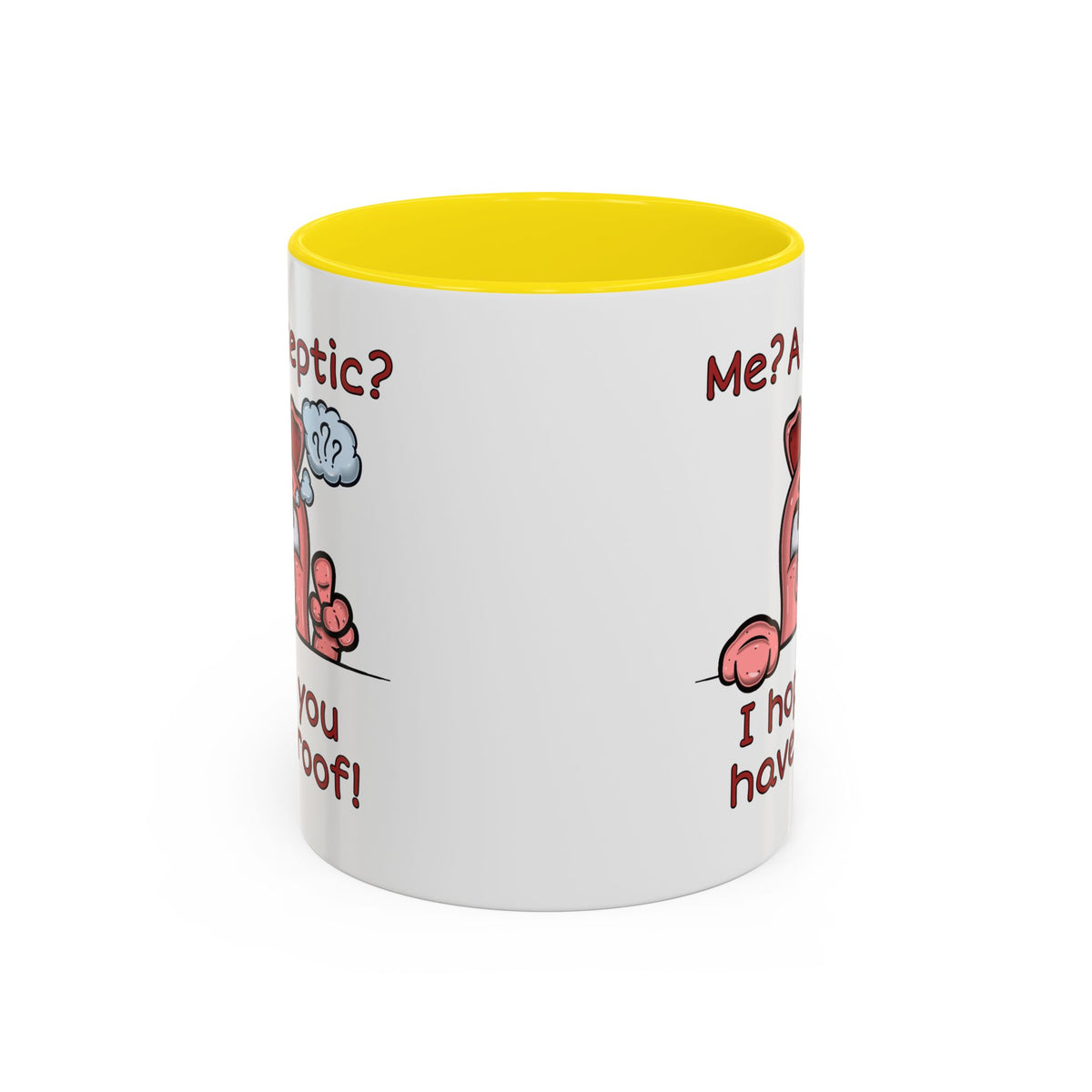 Humor Mug - Me A Skeptic