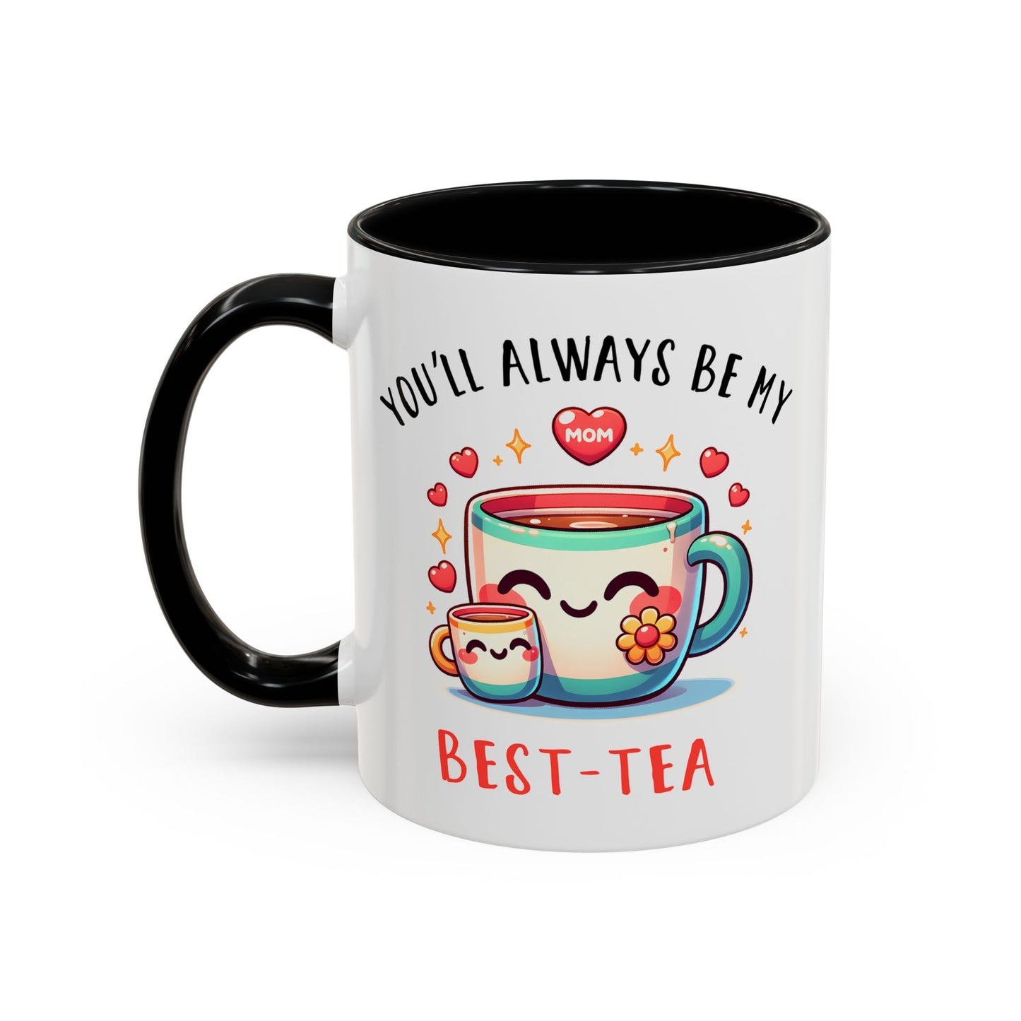 Mother's Day Mug - You'll Always Be My Best-Tea