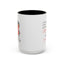 Humor Mug - I Don't Know What I Would Do Without Coffee