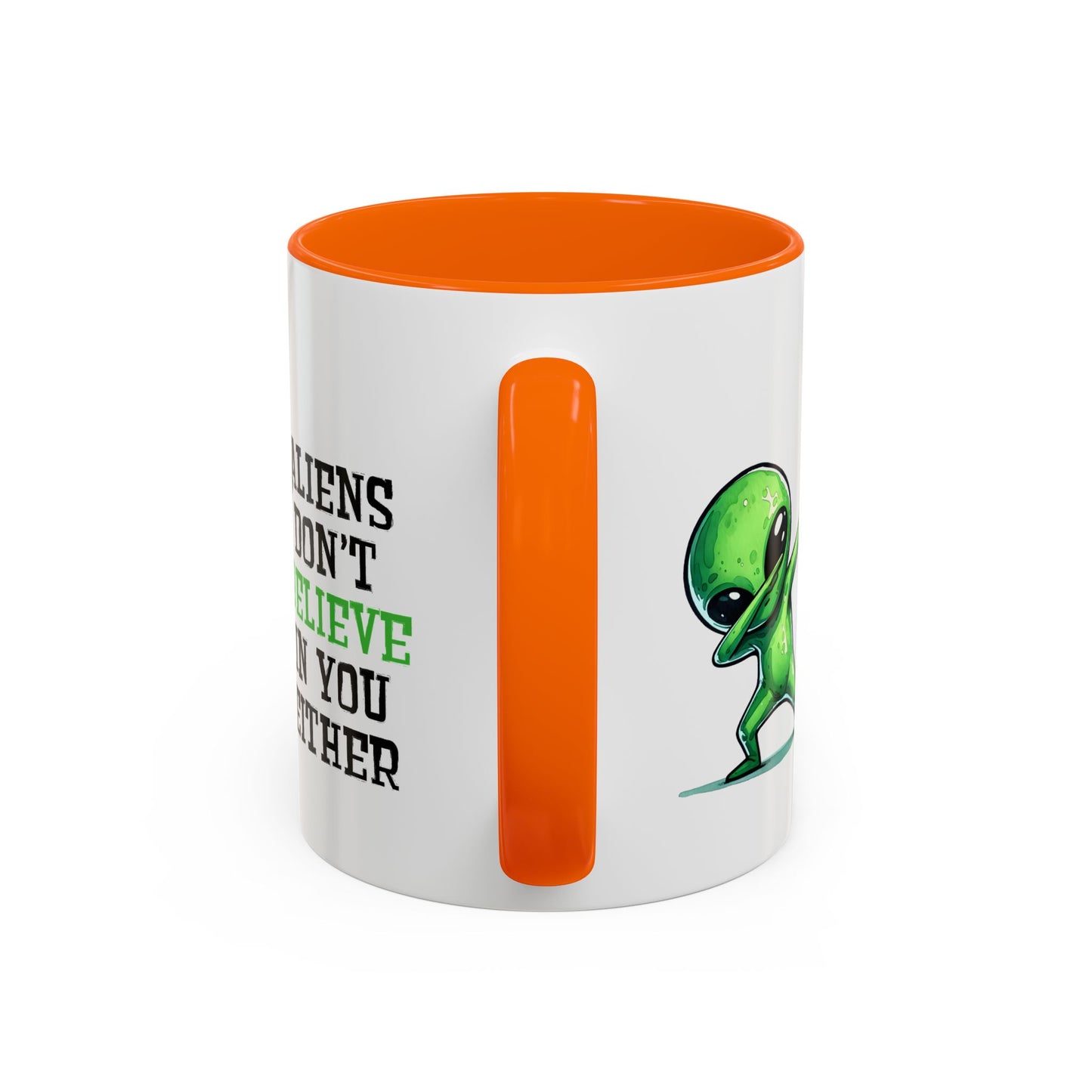Alien Mug - Aliens Don't Believe In You Either