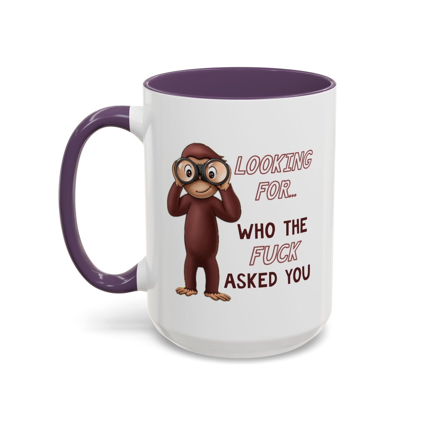 Adult Mug - Looking For Who The Fuck Asked You