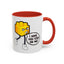 Humor Mug - I Hope You Step On Me