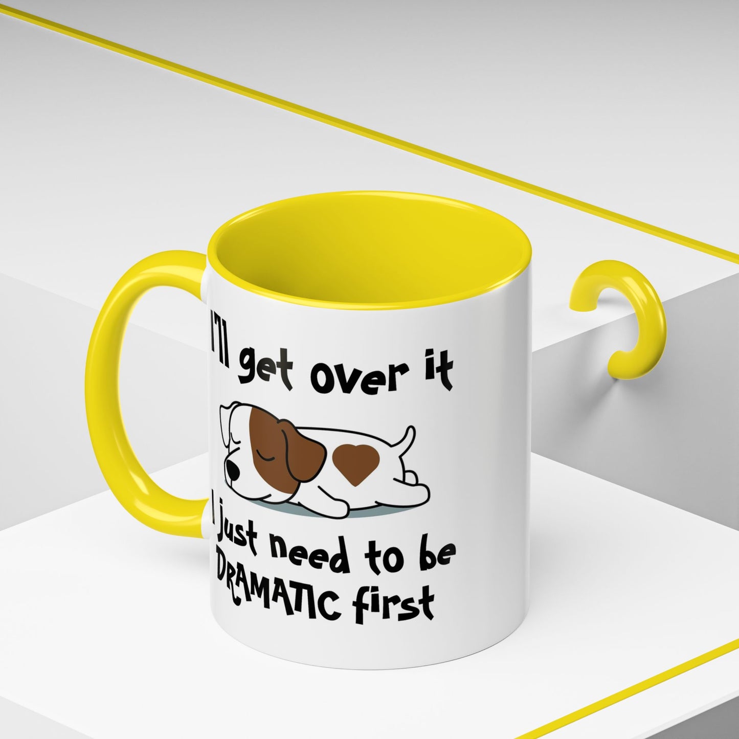 Humor Mug - I'll Get Over It Dog