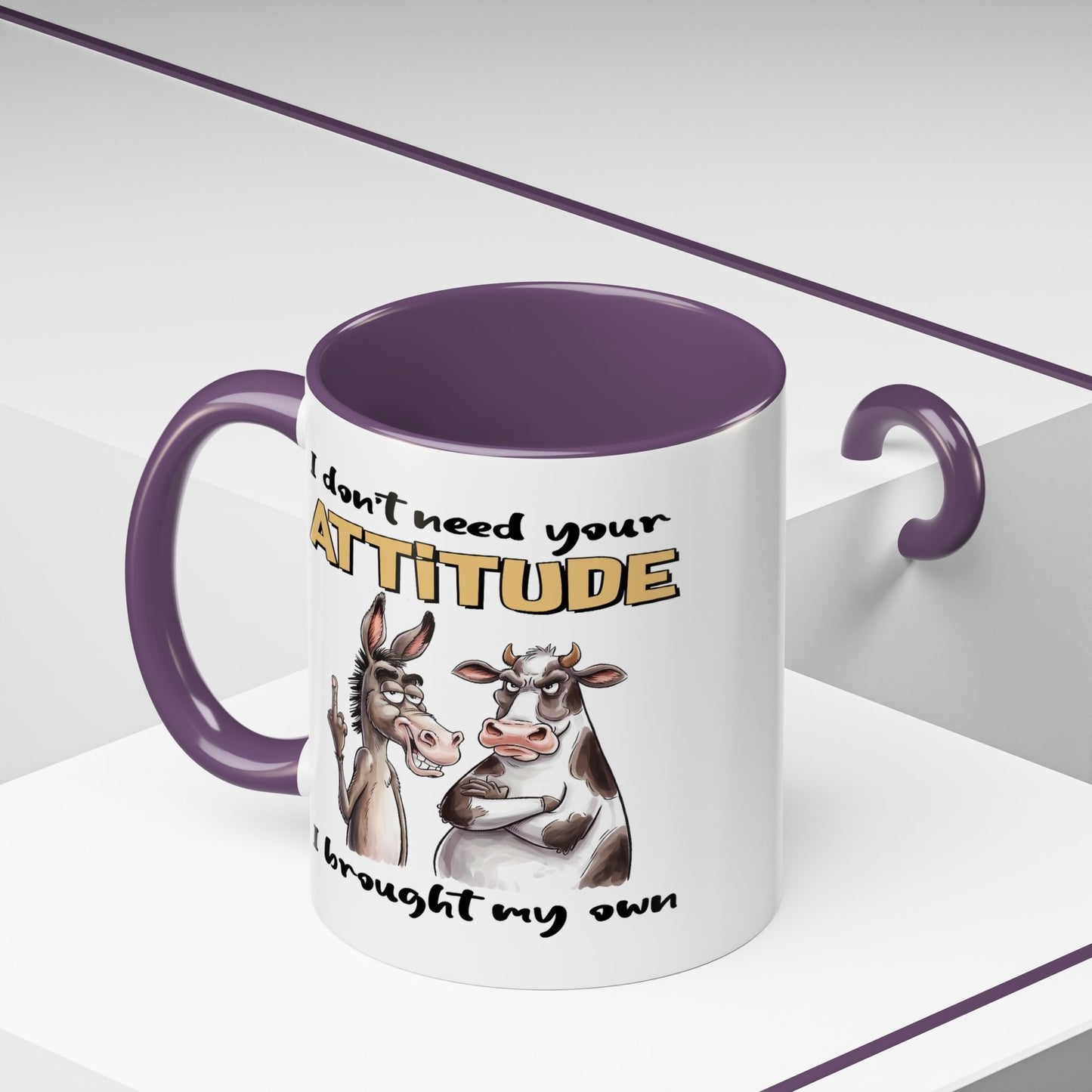 Adult Mug - I Don't Need Your Attitude I Brought My Own
