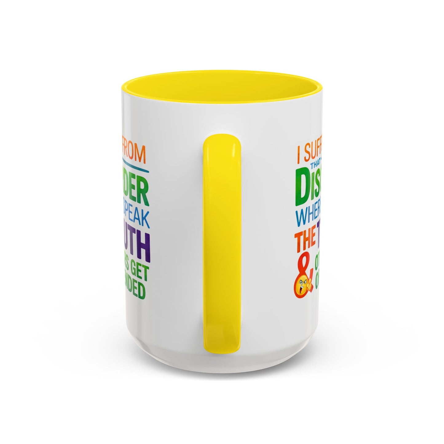 Humor Mug - I Suffer From That Disorder