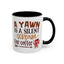 Humor Mug - A Yawn is a Silent Scream