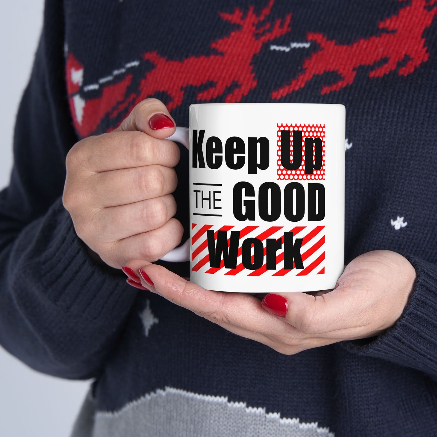 Office Mug - Keep Up The Good Work
